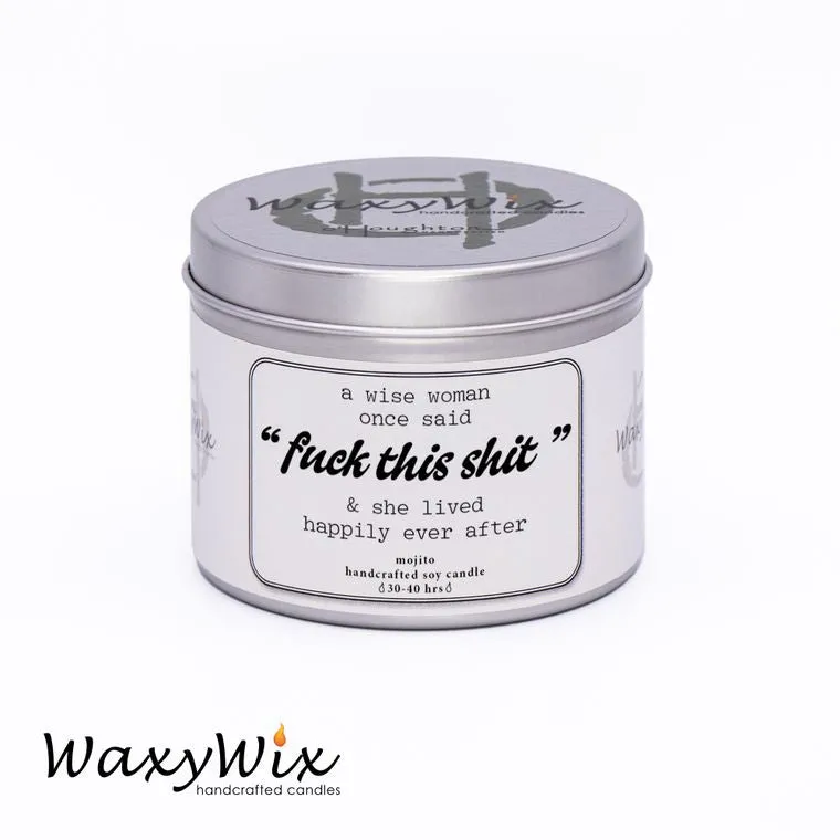 A wise woman once said... Funny/rude slogan - handmade vegan soy wax candle - 225 ml