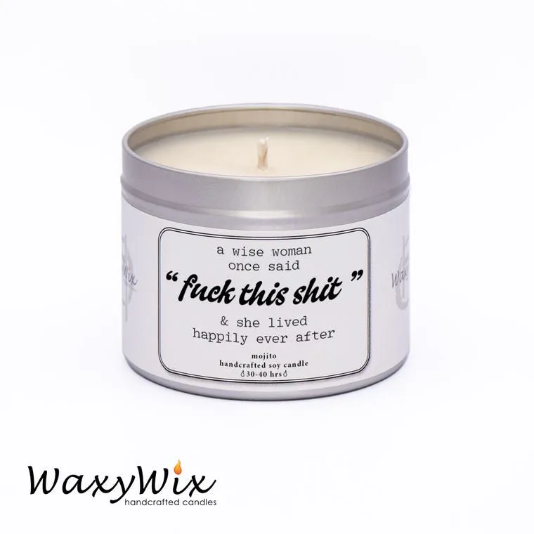 A wise woman once said... Funny/rude slogan - handmade vegan soy wax candle - 225 ml