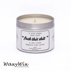 A wise woman once said... Funny/rude slogan - handmade vegan soy wax candle - 225 ml